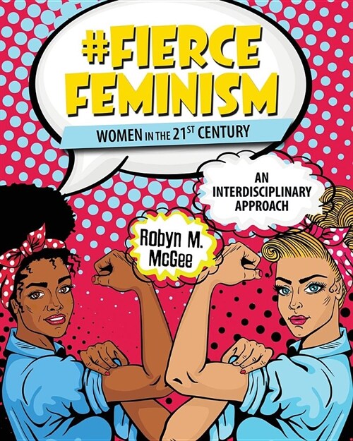 #Fierce Feminism : Women in the 21st Century: An Interdisciplinary Approach (Paperback)