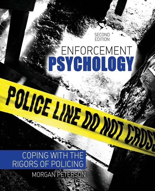 Enforcement Psychology : Coping with the Rigors of Policing (Paperback, 2 Revised edition)