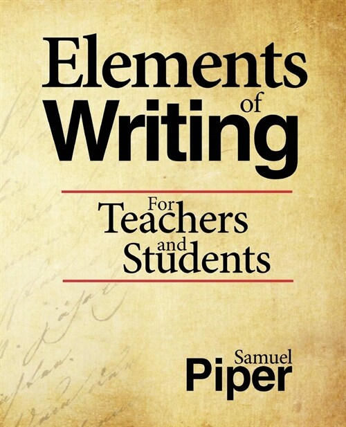 Elements of Writing: For Teachers and Students (Paperback, New ed)