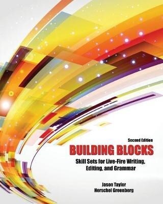 Building Blocks : Skill Sets for Live-Fire Writing, Editing, and Grammar (Paperback, 2 Revised edition)