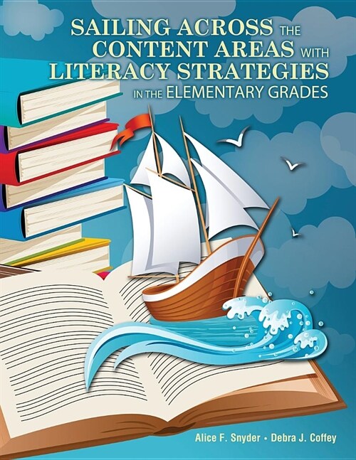 Sailing Across the Content Areas with Literacy Strategies in the Elementary Grades (Paperback)