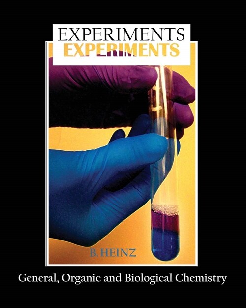 Experiments : General, Organic, and Biological Chemistry (Paperback)