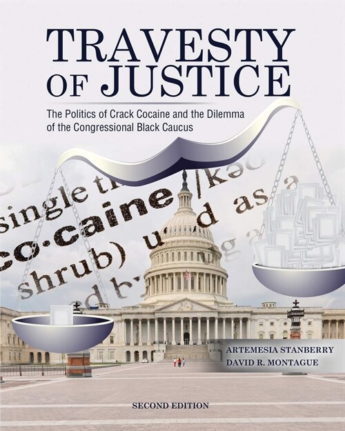 Travesty of Justice : The Politics of Crack Cocaine and the Dilemma of the Congressional Black Caucus (Paperback, 2 Revised edition)