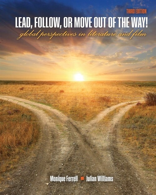 Lead, Follow, or Move Out of the Way! : Global Perspectives in Literature and Film (Paperback, 3 Revised edition)