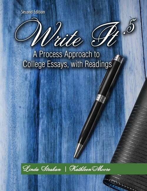 Write It .5 : A Process Approach to College Essays, with Readings (Paperback, 2 Revised edition)