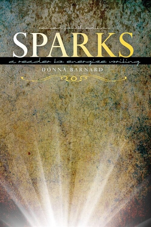 Sparks : A Reader to Energize Writing (Paperback, 4 Revised edition)