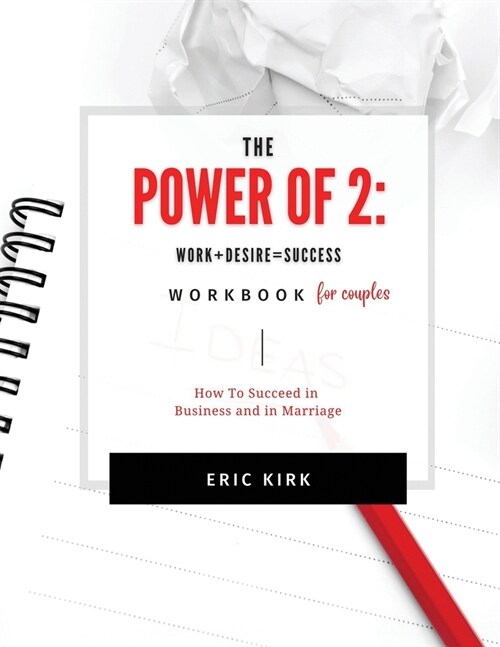 The Power of 2 Workbook for Couples: Work + Desire = Success (Paperback)