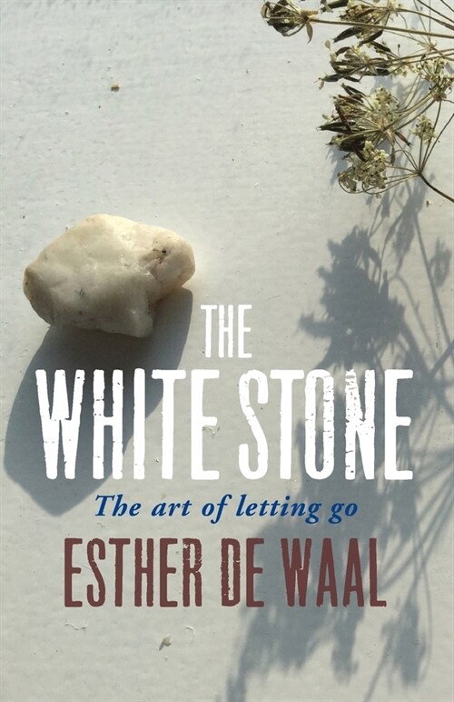 The White Stone : The art of letting go (Hardcover)
