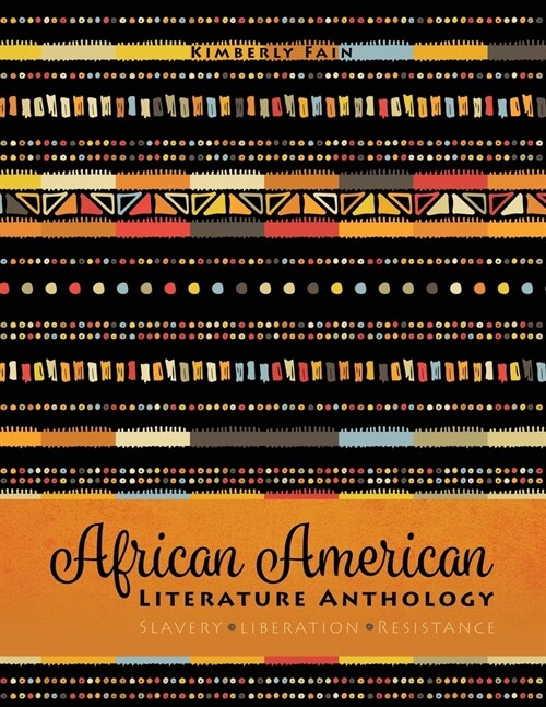 African American Literature Anthology: Slavery, Liberation and Resistance (Paperback)