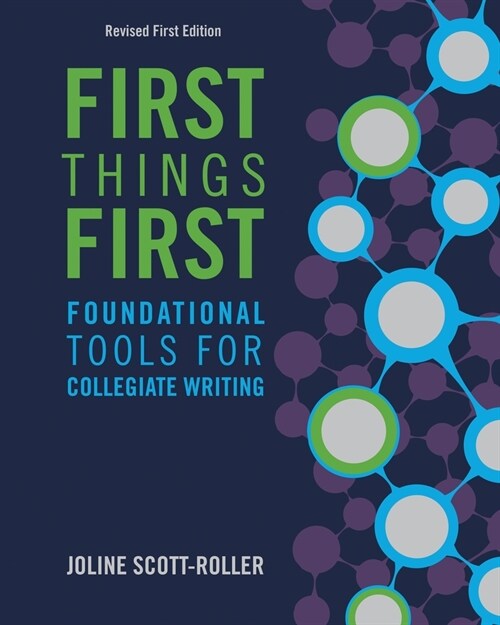 First Things First : Foundational Tools for Collegiate Writing (Paperback)