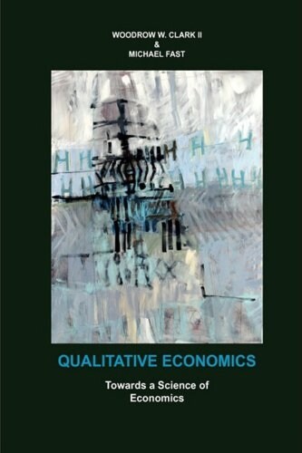 Qualitative Economics : Toward a Science of Economics (Hardcover)