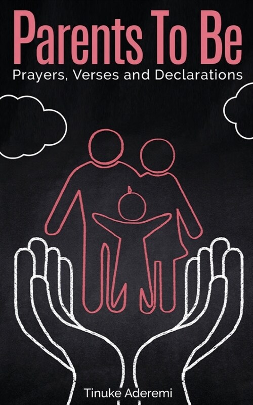 Parents To Be : Prayers, Verses and Declarations (Paperback)
