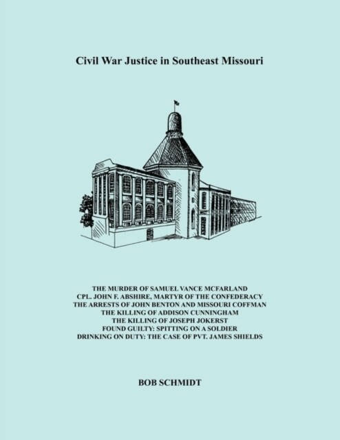 Civil War Justice in Southeast Missouri (Paperback)