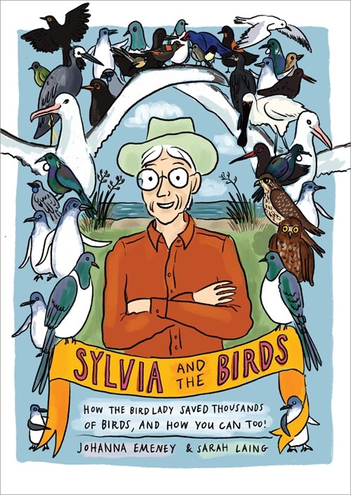 Sylvia and the Birds: How the Bird Lady Saved Thousands of Birds and How You Can Too (Hardcover)