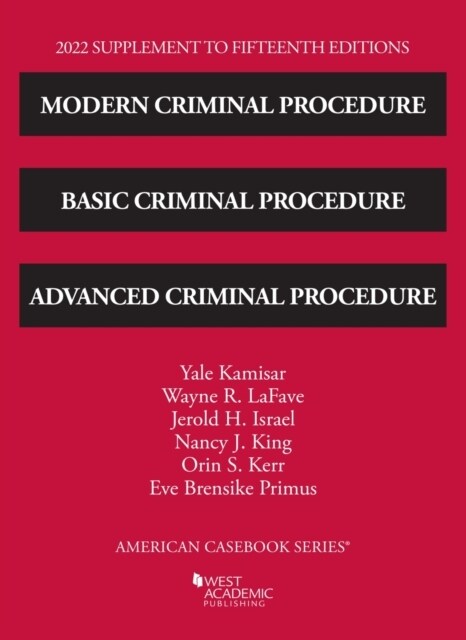 Modern Criminal Procedure, Basic Criminal Procedure, and Advanced Criminal Procedure, 2022 Supplement (Paperback, 15 Revised edition)