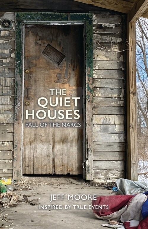 The Quiet Houses: Fall of the Narcs (Paperback)