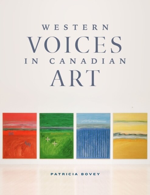 Western Voices in Canadian Art (Hardcover)