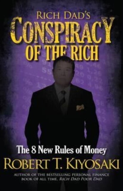 Rich Dads Conspiracy of the Rich : The 8 New Rules of Money (Paperback)