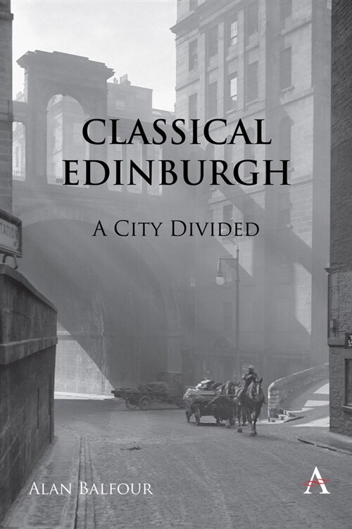 Classical Edinburgh : A City Divided (Hardcover)