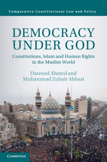 Democracy Under God : Constitutions, Islam and Human Rights in the Muslim World (Paperback)