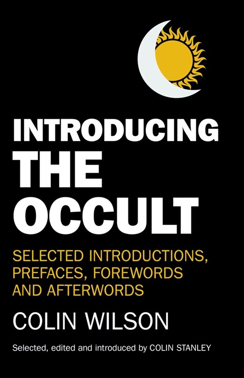 Introducing the Occult : selected introductions, prefaces, forewords and afterwords (Paperback)