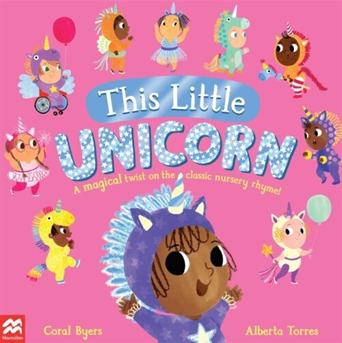 This Little Unicorn : A Magical Twist on the Classic Nursery Rhyme! (Paperback)