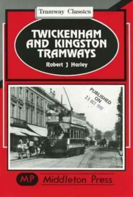 Twickenham and Kingston Tramways (Hardcover)