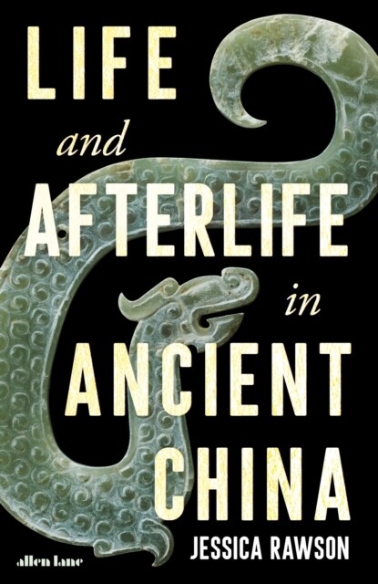 Life and Afterlife in Ancient China (Hardcover)