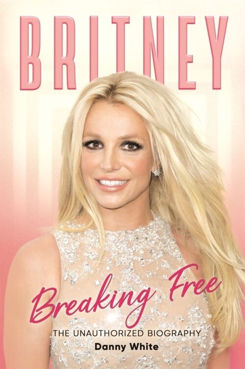 Britney : The Unauthorized Biography (Paperback)