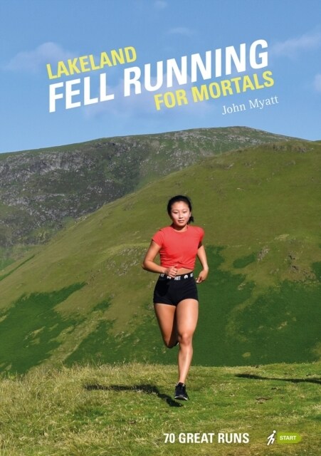Lakeland Fell Running for Mortals : 70 great runs (Paperback)