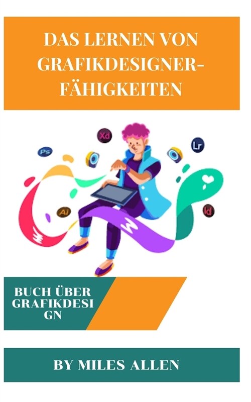 Das Lernen Von Grafikdesigner-Fahigkeiten (Paperback)