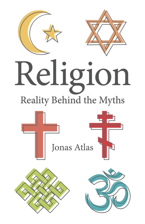 Religion : Reality Behind the Myths (Paperback)