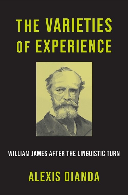The Varieties of Experience: William James After the Linguistic Turn (Hardcover)