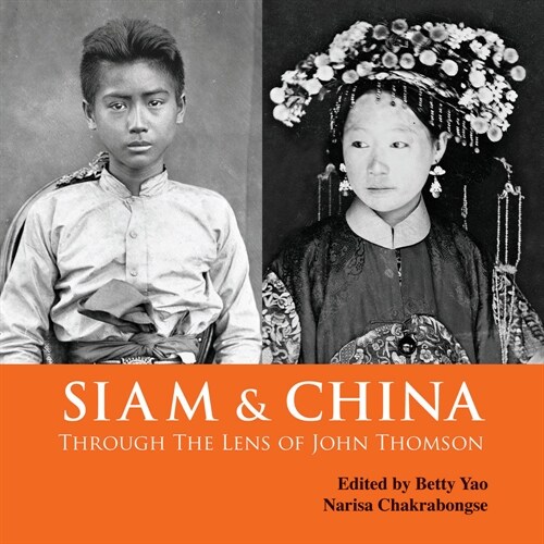 Siam & China Through the Lens of John Thomson (Paperback)