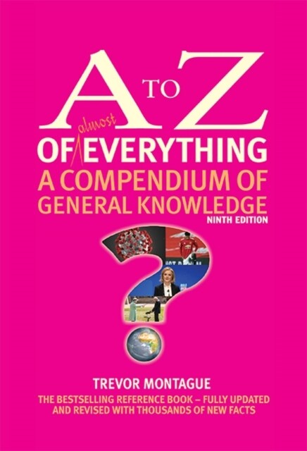 The A to Z of almost Everything : A Compendium of General Knowledge (Hardcover, 9 New edition)