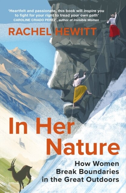 In Her Nature : How Women Break Boundaries in the Great Outdoors (Hardcover)