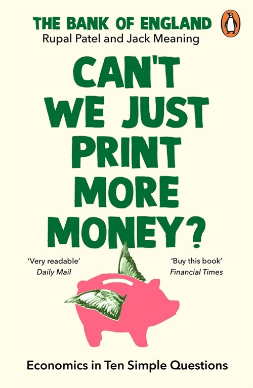 Can’t We Just Print More Money? : Economics in Ten Simple Questions (Paperback)