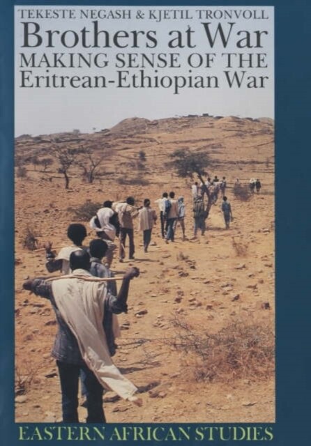 Brothers at War : Making Sense of the Eritrean-Ethiopian War (Paperback)