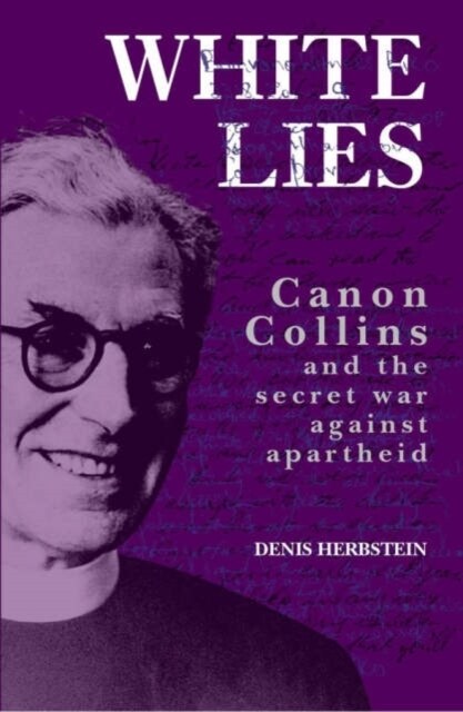 White Lies : Canon John Collins and the Secret War Against Apartheid (Paperback)