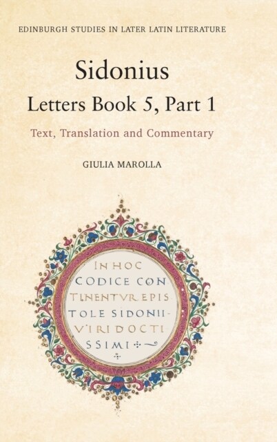 Sidonius: Letters Book 5, Part 1 : Text, Translation and Commentary (Hardcover)