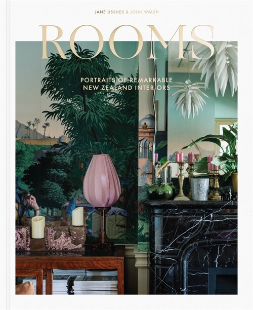 Rooms: Portraits of Remarkable New Zealand Interiors (Hardcover)
