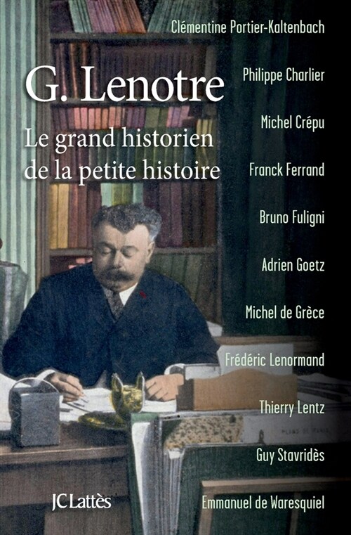 G. Lenotre : Le grand historien de la petite histoire (Other)