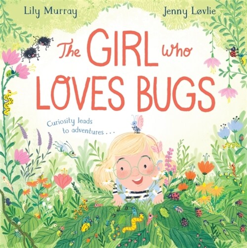 The Girl Who LOVES Bugs (Hardcover)