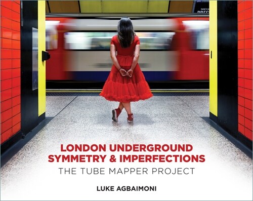 London Underground Symmetry and Imperfections : The Tube Mapper Project (Hardcover)