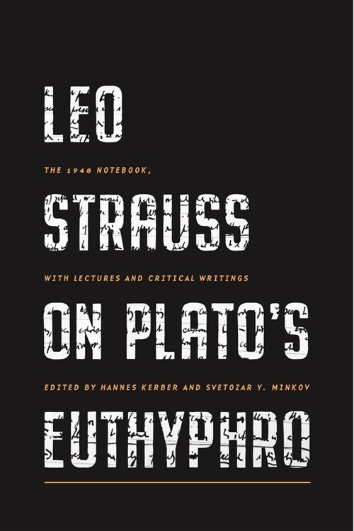 Leo Strauss on Platos Euthyphro: The 1948 Notebook, with Lectures and Critical Writings (Hardcover)