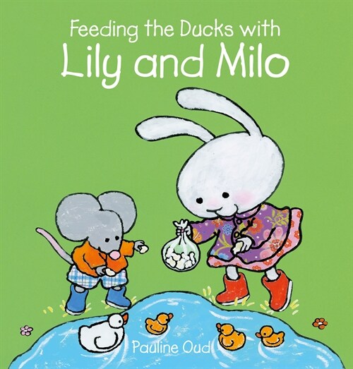 Feeding the Ducks with Lily and Milo (Hardcover)