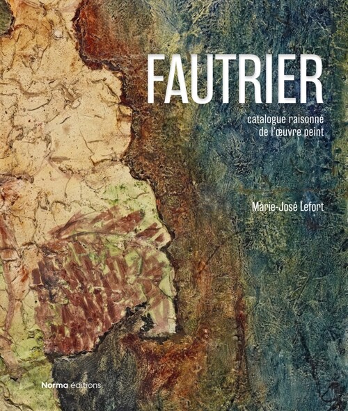 Jean Fautrier: Critical Catalogue of Paintings (Hardcover)