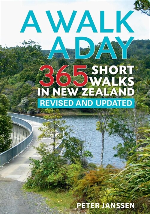 A Walk a Day : 365 Short Walks in New Zealand (Paperback)