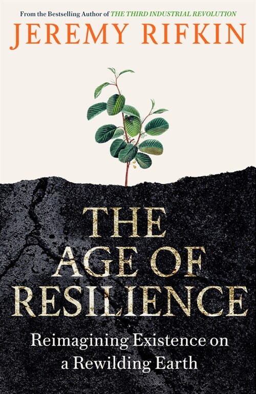 The Age of Resilience : Reimagining Existence on a Rewilding Earth (Hardcover)