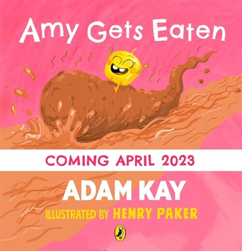 Amy Gets Eaten : The laugh-out-loud picture book from bestselling Adam Kay and Henry Paker (Paperback)